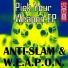 Anti-Slam & W.E.A.P.O.N.