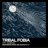 Tribal Fobia