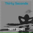 Thirty Seconds