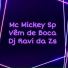 Mc Mickey Sp, DJ Ravi Da Zs