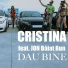 Cristina feat. Jon Baiat Bun