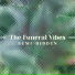 The Funeral Vibes