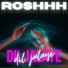 Roshhh
