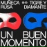 Muñeca Rusa, Tigre y Diamante
