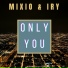 Mixio, IRY