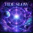 Tide slow