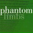 Phantom Limbs