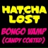Hatcha, Lost