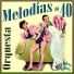 Orquesta Melodías Del 40