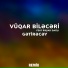 Vüqar Biləcəri feat. Rəşad Dağlı