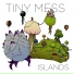 Tiny Mess