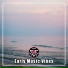 Early Music Vibes