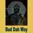 Bud Dah Way