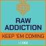 RAW Addiction