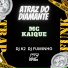 Mc Kaique, Dj K2, Dj Fuminho