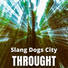 Slang Dogs City