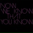 Now We Know That You Know