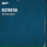 Refresh