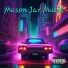 Mason Jar Muzik