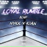 LOYAL RUMBLE, nykk, Kian feat. Diamond Musik