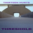 Thirteen Hurts