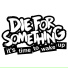 Die For Something