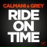 182026 - CALMANI-GREY - Ride On Time (Record Mix)