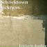 Schlicktown Sickness