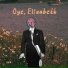 Oye, Elizabeth