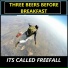 Three Beers Before Breakfast