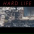 Hard Life