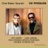 Chet Baker Quartet - (1979) No Problem