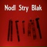Nodl Stry Blak