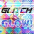 Glow!