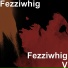 Fezziwhig
