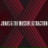 Jonas & The Massive Attraction