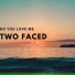 Two Faced