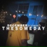 THE SOMEDAY