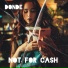 Not For Cash