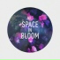 Space in Bloom