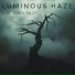 LUMINOUS HAZE