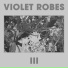 VIOLET ROBES