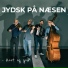 Jydsk på Næsen