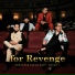 For Revenge