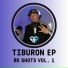 TIBURON EP, RK PROD