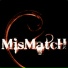 MisMatch
