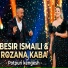 Besir Ismaili feat. Rozana Kaba