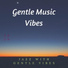 Gentle Music Vibes