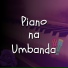 Piano na Umbanda
