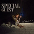 SPECIAL GUEST